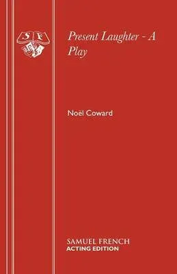 Present Laughter - A Play