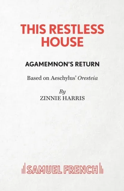 This Restless House : Part One: Agamemnon's Return