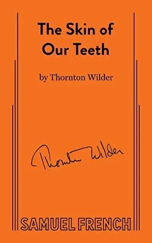 The Skin of Our Teeth