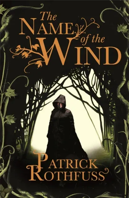 The Name of the Wind : The legendary must-read fantasy masterpiece