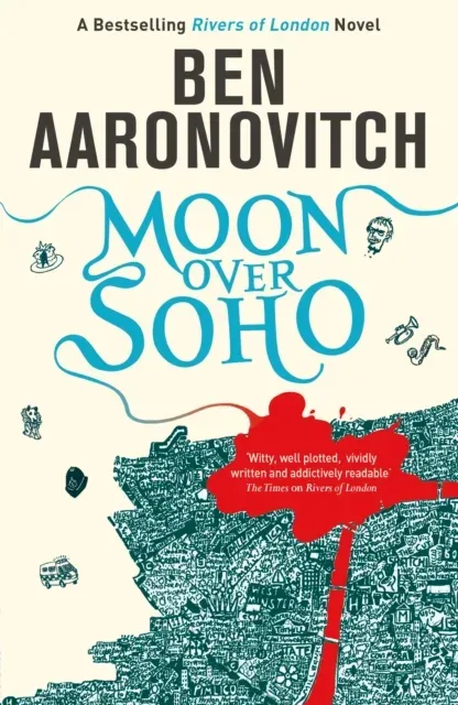 Moon Over Soho : Book 2 in the #1 bestselling Rivers of London series