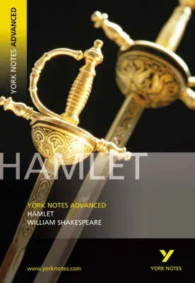Hamlet: York Notes Advanced - everything you need to study and prepare for the 2025 and 2026 exams