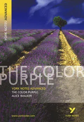 Color Purple (York Notes Advanced) English Literature Study Guide - for 2026, 2027 exams