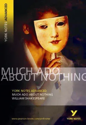 Much Ado About Nothing (York Notes Advanced) English Literature Study Guide - for 2026, 2027 exams