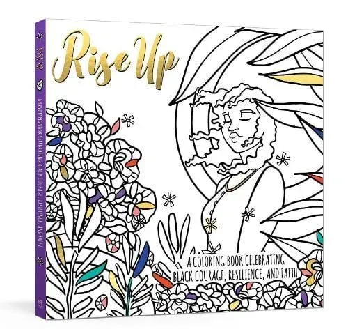 Rise Up : A Colouring Book Celebrating Black Courage, Resilience, and Faith