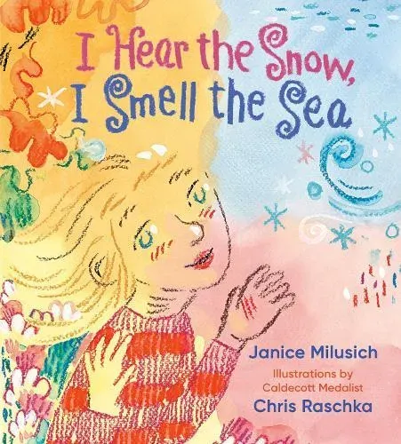I Hear the Snow, I Smell the Sea