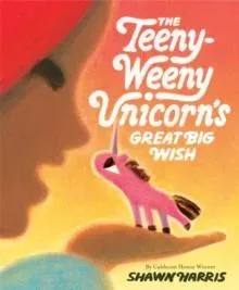Teeny-Weeny Unicorn's Great Big Wish