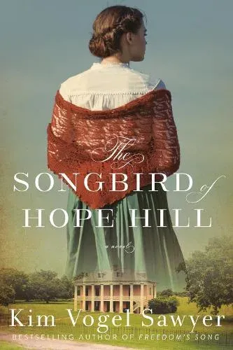 The Songbird of Hope Hill : A Novel