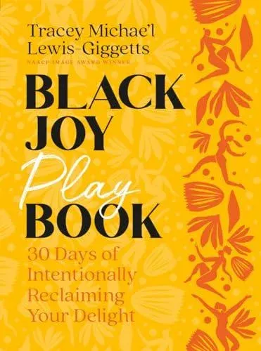 Black Joy Playbook Guided Journal : 30 Days of Intentionally Reclaiming your Delight