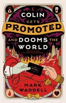 Colin Gets Promoted and Dooms the World