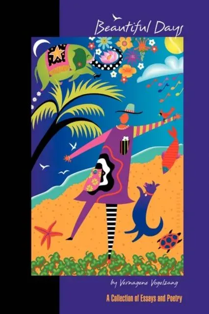 Beautiful Days:A Collection of Essays and Poetry