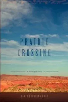 Prairie Crossing: A Novel of the West