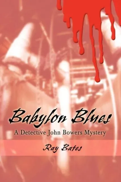Babylon Blues: A Detective John Bowers Mystery