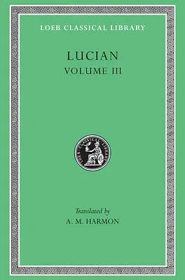 Dead Come to Life or The Fisherman. The Double Indictment or Trials by Jury. On Sacrifices. The Ignorant Book Collector. The Dream or Lucian's Career. The Parasite. The Lover of Lies. The Judgement of the Goddesses. On Salaried Posts in Great Houses