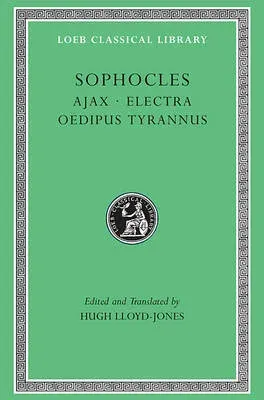 Ajax. Electra. Oedipus Tyrannus