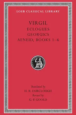 Eclogues. Georgics. Aeneid, Books 1–6