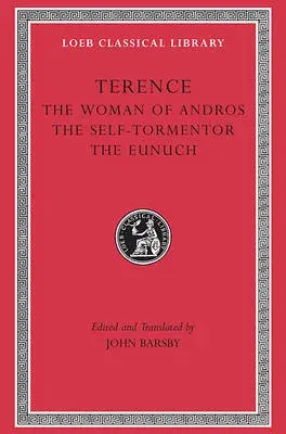 Woman of Andros. The Self-Tormentor. The Eunuch