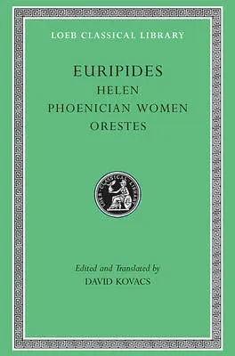 Helen. Phoenician Women. Orestes
