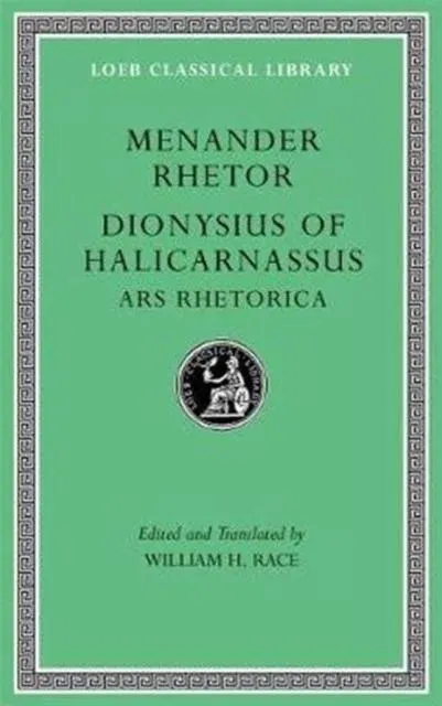 Menander Rhetor. Dionysius of Halicarnassus, Ars Rhetorica