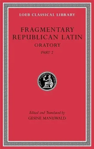Fragmentary Republican Latin, Volume IV