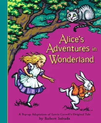 Alice's Adventures in Wonderland : The perfect gift with super-sized pop-ups!