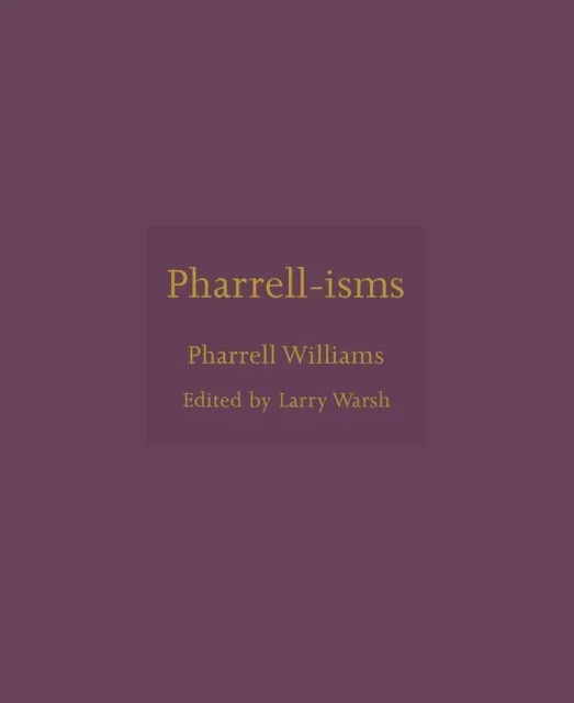 Pharrell-isms