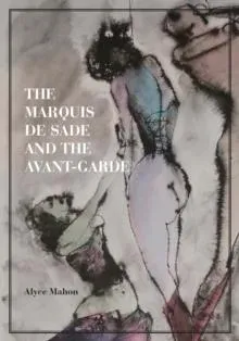 Marquis de Sade and the Avant-Garde