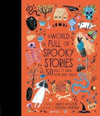 A World Full of Spooky Stories : 50 Tales to Make Your Spine Tingle