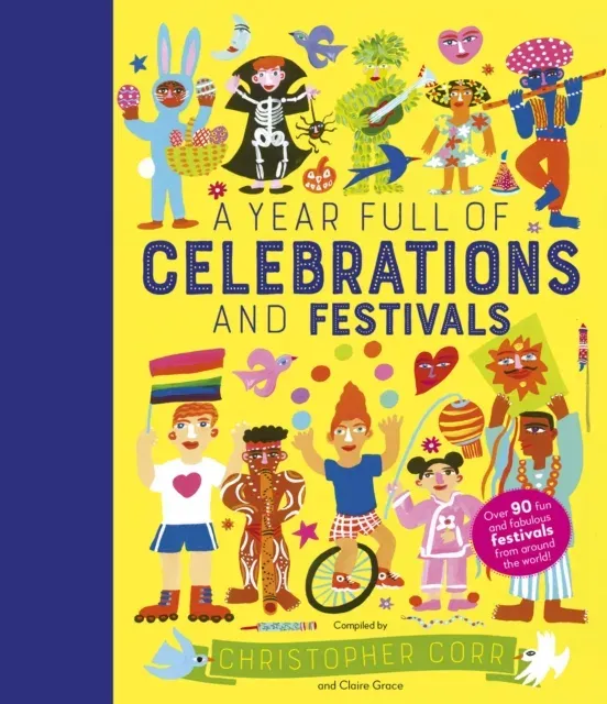 A Year Full of Celebrations and Festivals : Over 90 fun and fabulous festivals from around the world!