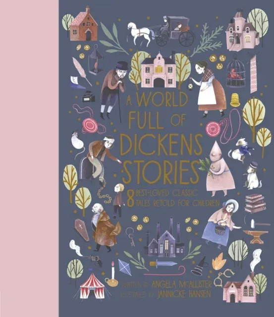 A World Full of Dickens Stories : 8 best-loved classic tales retold for children