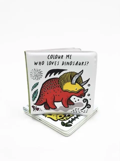Colour Me: Who Loves Dinosaurs? : Watch Me Change Colour In Water