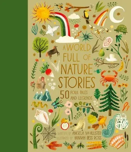 A World Full of Nature Stories : 50 Folktales and Legends