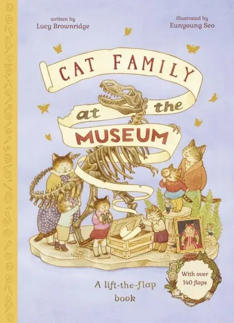 Cat Family at The Museum : A Lift-the-Flap Book with over 140 Flaps