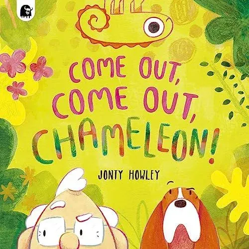 COME OUT, COME OUT, CHAMELEON!