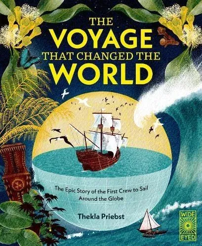 The Voyage That Changed The World : The Epic Story of The First Crew to Sail Around the Globe