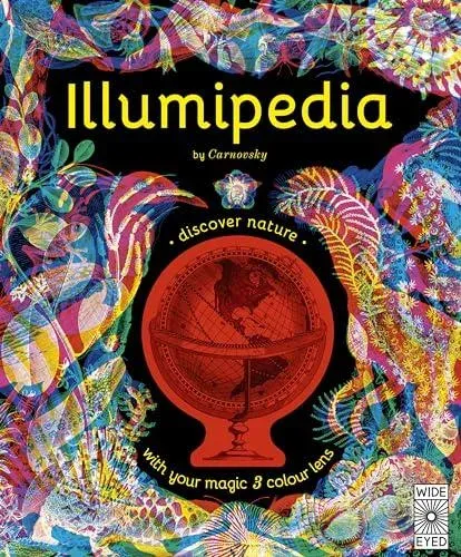 Illumipedia: Wonder at Dinosaurs, Animals, Oceans and Minibeasts with your Magic Three-Colour Lens