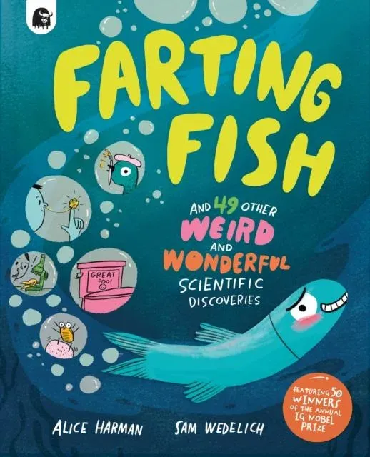 Farting Fish : and 49 other weird and wonderful scientific discoveries