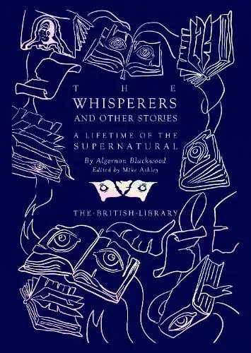 The Whisperers and Other Stories : A Lifetime of the Supernatural