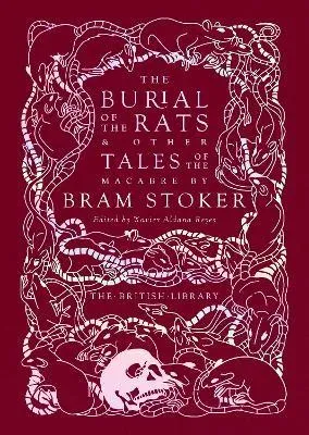 The Burial of the Rats : And Other Tales of the Macabre by Bram Stoker
