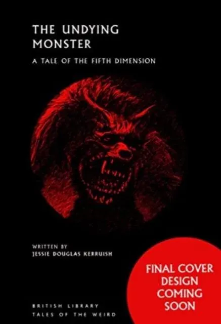 The Undying Monster : A Tale of the Fifth Dimension
