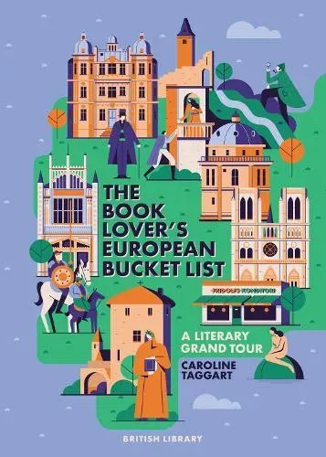 The Book Lover's European Bucket List : A Grand Tour of Literature