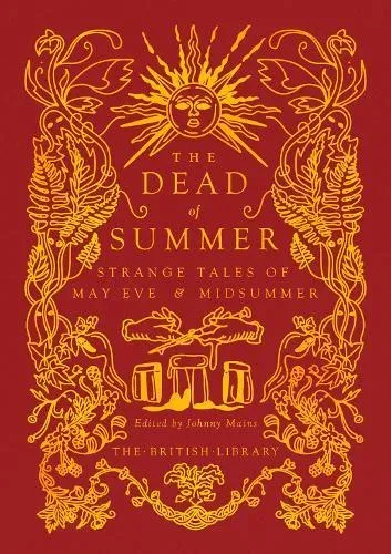 The Dead of Summer : Strange Tales of May Eve and Midsummer