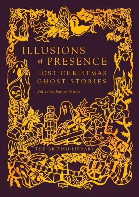 Illusions of Presence : Lost Christmas Ghost Stories