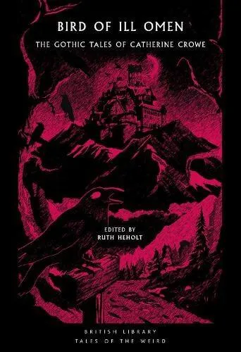 Bird of Ill Omen : The Gothic Tales of Catherine Crowe