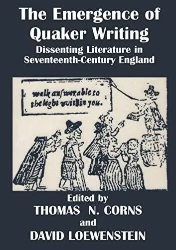 The Emergence of Quaker Writing: Dissenting Literature in Seventeenth-Century England