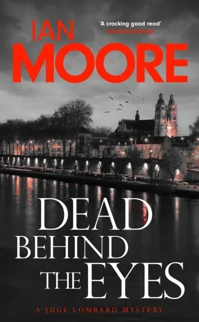 Dead Behind the Eyes : A slickly plotted murder mystery set in France's Loire Valley