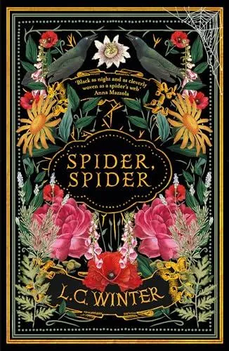 Spider, Spider : 'Black as night and as cleverly woven as a spider's web' Anna Mazzola