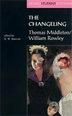 The Changeling : Thomas Middleton & William Rowley