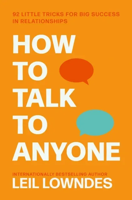 HOW TO TALK TO ANYONE PB : 92 Little Tricks for Big Success in Relationships