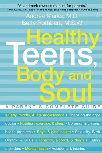 Healthy Teens, Body and Soul: A Parent's Complete Guide